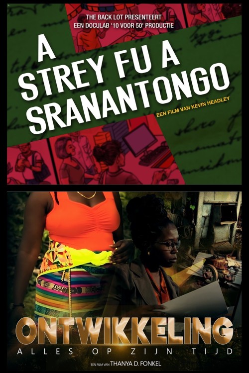 Makandra Documentaire Festival: Ontwikkeling, alles op zijn Tijd + A Strey fu a Sranantongo